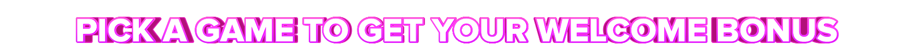 Jackpoty PICK A GAME TO GET YOUR WELCOME BONUS
